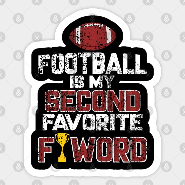 Football is My Second Favorite F-Word Gifts Sticker by UranusArts